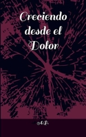 Creciendo desde el dolor (Todo Lo Que Soy) (Spanish Edition) B0F6JKTQXS Book Cover