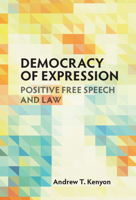 Democracy of Expression: Positive Free Speech and Law 1108731899 Book Cover
