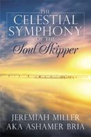 The Celestial Symphony of the Soul Skipper 1499055765 Book Cover