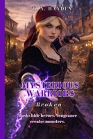 Mysterious Warriors: Broken 1492833894 Book Cover
