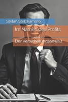Im Namen des Profits: Der Versicherungsanwalt (German Edition) B0F2DR6NBB Book Cover
