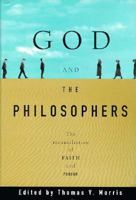 God and the Philosophers: The Reconciliation of Faith and Reason (Oxford Paperbacks) 0195101197 Book Cover