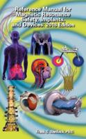 Reference Manual for Magnetic Resonance Safety, Implants, and Devices: 2016 Edition 0989163237 Book Cover