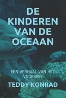 DE KINDEREN VAN DE OCEAAN: EEN VERHAAL VAN HET VOORSPEL (Dutch Edition) B085RQN4DG Book Cover