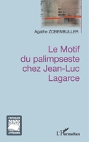 Le motif du palimpseste chez Jean-Luc Lagarce (Critiques Littéraires) (French Edition) 2343139342 Book Cover