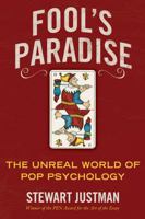 Fool's Paradise: The Unreal World of Pop Psychology 1566636280 Book Cover