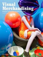 Visual Merchandising: Window and In-Store Displays for Retail 1856697630 Book Cover