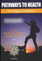 Pathways to Health: An Integral Guidebook 1540878821 Book Cover