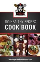 Spartan Chef - 100 Healthy Recipes Cookbook: Spartan Chef - 100 Healthy Recipes Cookbook 1534930213 Book Cover