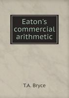 Eaton's Commercial Arithmetic 5519012547 Book Cover