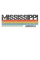 Mississippi: Cool Vintage Retro Stripes Mississippi Notebook Composition Makes For A Nice Gift And Souvenir For Friends, Family And Visitors To The State Of Mississippi Writing Journal Or Diary Lined  1712603205 Book Cover