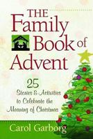 Family Book of Advent: 25 Stories & Activities to Celebrate the Meaning of Christmas 1609360133 Book Cover