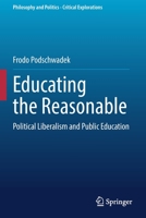 Educating the Reasonable: Political Liberalism and Public Education 3030840239 Book Cover