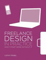 Freelance Design in Practice 1600613020 Book Cover