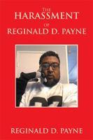 The Harassment of Reginald D. Payne 1984556622 Book Cover