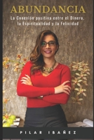 Abundancia: La Conexión positiva entre el Dinero, la Espiritualidad y la Felicidad B0BHC39JRG Book Cover