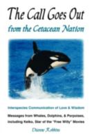 The Call Goes Out from the Cetacean Nation: Interspecies Communication 1425162223 Book Cover