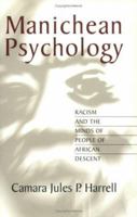 Manichean Psychology: Racism and the Minds of People of African Descent 0882582038 Book Cover