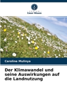 Der Klimawandel und seine Auswirkungen auf die Landnutzung 6202947403 Book Cover