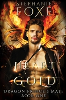 A Heart of Gold: Dragon Prince's Mate 1950310175 Book Cover