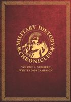 Military History Chronicles: Volume 1, Number 2, Winter 2024 Campaign 1637235119 Book Cover