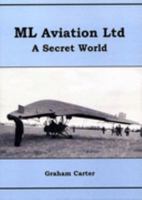 M L Aviation Ltd: A Secret World 095277156X Book Cover