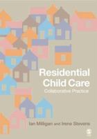 Residential Child Care: Collaborative Practice 1412908515 Book Cover
