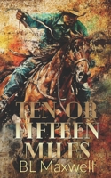Ten or Fifteen Miles B089J17D82 Book Cover