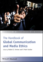 The Handbook of Global Communication and Media Ethics 140518812X Book Cover