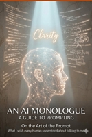 The Art of the Prompt: An AI Monologue — A Complete Guide to Better Prompting B0GZDS9WB7 Book Cover