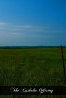 The Catholic Offering: Counsels To The Young On Their Leaving School And Entering Into The World 146996807X Book Cover