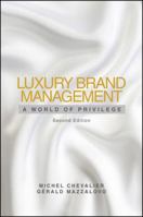 Luxury Brand Management: A World of Privilege 0470823267 Book Cover