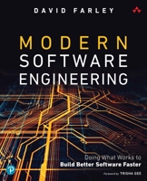 Modern Software Engineering: Doing What Works to Build Better Software Faster 0137314914 Book Cover