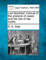 Law teachers' manual of the analysis of cases and the use of law books. 1240120087 Book Cover