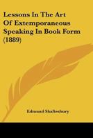 Lessons In The Art Of Extemporaneous Speaking In Book Form 1166029212 Book Cover