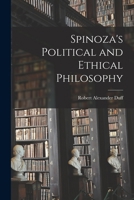 Spinoza's Political And Ethical Philosophy 1016208626 Book Cover