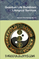 Quantum Life Buddhism Liturgical Services 1312117354 Book Cover