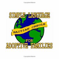 Simple Haitian Creole for Adoptive Families (Book and Audio CD) 0979681308 Book Cover