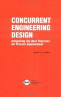 Concurrent Engineering Design: Integrating the Best Practices for Process Improvement 0872634337 Book Cover