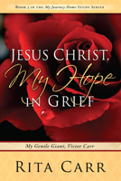 Jesus Christ, My Hope in Grief: My Gentle Giant, Victor Carr 1621368106 Book Cover