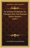 De Dominii Probatione Ex Principiis Juris Tam Romani Quam Saxonici (1827) 1120448573 Book Cover