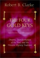 The Four Gold Keys: Dreams, Transformation of the Soul, and the Western Mystery Tradition 1571743138 Book Cover