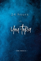 24 hours in You-topia 1736792903 Book Cover