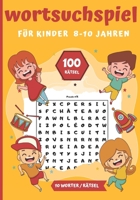 Wortsuchspiel f�r Kinder 8-10 Jahren: Wortsuchr�tsel -100 R�tsel-1000 W�rter 1 Raster pro Seite Ideales Geschenk f�r den Urlaub, Freizeit & Reisen B08MSV1ZDM Book Cover