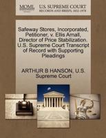 Safeway Stores, Incorporated, Petitioner, v. Ellis Arnall, Director of Price Stabilization. U.S. Supreme Court Transcript of Record with Supporting Pleadings 1270384295 Book Cover