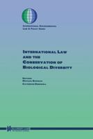 International Law and the Conservation of Biological Diversity (International Environmental Law & Policy) 9041108637 Book Cover