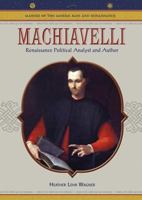 Machiavelli: Renaissance Political Analyst and Author (Makers of the Middle Ages and Renaissance) 0791086291 Book Cover