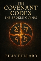 The Covenant Codex 2: The Broken Glyphs B0FG1F35XJ Book Cover