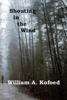 Shouting in the Wind 1387527770 Book Cover