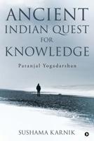 Ancient Indian Quest for Knowledge: Patanjal Yogadarshan 1645870715 Book Cover
